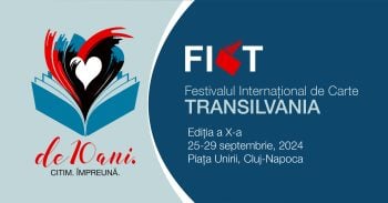 10 Ani de FICT: Festivalul Internațional de Carte Transilvania Cluj-Napoca, 25-29 septembrie 2024